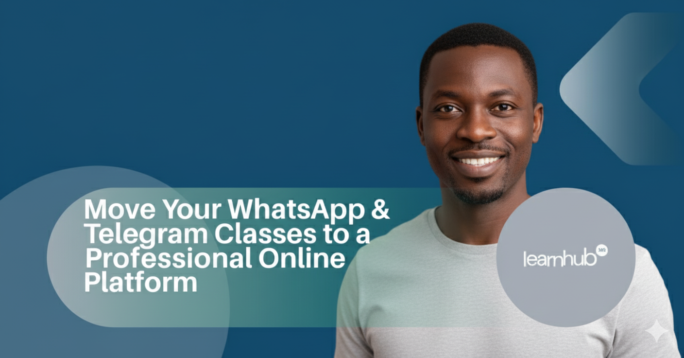 Move WhatsApp & Telegram Classes to Learnhub 365 Nigeria